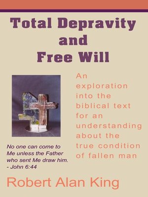 cover image of Total Depravity and Free Will